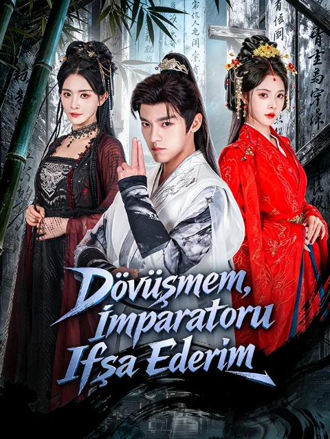 Dövüşmem,İmparatoru İfşa Ederim dizi posteri — DramaTR Dövüşmem,İmparatoru İfşa Ederim dizi posteri — DramaTR