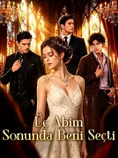 Üç Abim Sonunda Beni Seçti